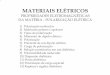 MATERIAIS ELÉTRICOS - UDESC · elétricos das moléculas do material que surge no volume ou superfície do objeto como resultado da polarização elétrica. Difere da carga livre