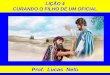 LIÇÃO 4 CURANDO O FILHO DE UM OFICIAL · Prof. Lucas Neto . INTRODUÇÃO A GLÓRIA É DE DEUS . ... Nesta lição abordaremos um pequeno comentário sobre o ministério de Cristo