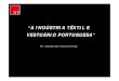 ATP – Associação Têxtil e Vestuário de Portugal · 2017-09-20 · A Fileira Têxtil Portuguesa representa: 11% das Exportações Nacionais * 22% do Emprego da Indústria Transformadora