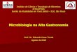 Microbiologia na Alta Gastronomiailsibrasil.org/wp-content/uploads/sites/9/2018/08/Dr.-Eduardo... · Microbiologia na Alta Gastronomia Prof. Dr. Eduardo Cesar Tondo Agosto de 2018