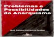 A publicação da presente Problemas e Antonio Gutiérrez ... · amplo “guarda-chuva” que é o anarquismo, encontram-se os mais diferentes projetos, as mais diferentes análises