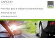 Previsões para a Indústria Automobilística América do Sul · dos últimos meses •Taxas de juros crescentes para financiamento de veículos ... (50% das vendas de veículos novos
