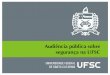 Audiência pública sobre segurança na UFSCnoticiasdagestao.paginas.ufsc.br/files/2014/05/audiencia-publica... · • Capacitação e treinamento da equipe de segurança • Aumentar