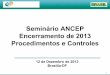 Seminário ANCEP Encerramento de 2013 Procedimentos e …RIO_ANCEP... · Guia de Melhores Práticas das ... total das receitas administrativas. - 10 Planos de benefícios que constituem