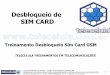 Desbloqueio de SIM CARD - telecelula.com.br · Curso de Manutenção em Celulares - Criação e desenvolvimento Telecelula Ltda. ... dentro da rede de comunicação celular. ATC