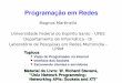 Programação em Redes - inf.ufes.brmagnos/PE/pe_files/sockets.pdf · Programação em Redes Magnos Martinello Universidade Federal do Espírito Santo - UFES Departamento de Informática