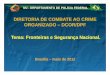 DIRETORIA DE COMBATE AO CRIMEDIRETORIA DE … · 2011-09-27 · Brasília Brasília –– maio de 2011maio de 2011. MJ ... 3 3 –– Operação SentinelaOperação Sentinela 4 4