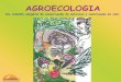Um caminho amigável de conservação da AGROECOLOGIA ... · não se enquadram totalmente na definição de agroecologia. Na maioria, trata-se de processos de transição da agricultura