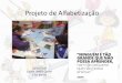 Projeto de Alfabetização - piraquara.pr.gov.br · Projeto de Alfabetização 18/10/2017 Coord. ... Exercício constante de leitura, análise linguística ... Slide 1 Author: daiane.silva