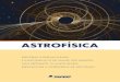 AstrofísicA - FAPESP · ASTROFÍSIC A S AUL O 3 PUBLICAD A PESQUIS A A ESP, ED 31 Q A015 Parcerias internacionais e investimento de quase R$ 200 milhões nos próximos 10 anos