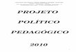 PROJETO POLÍTICO PEDAGÓGICO 2010 - Notícias · novos caminhos, para uma escola que objetive um ensino de qualidade e igualdade para todos. Todas as questões que envolvem o fazer