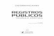 3175-Miolo-Loureiro -Registros Publicos -9 ed · de velar pela validade, eficácia, publicidade e segurança dos negócios jurídicos (art. 1 da LNR), tanto o tabelião como o registrador