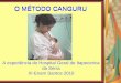 O método Mãe Canguru - IBFAN Brasil – Rede ... · Tempo médio em MMC total –13 dias (4 - 45) Número médio de consultas 3a fase –7,9 (2 - 15) Reinternação na 3a fase do