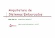 Arquitetura de Sistemas Embarcados - cin.ufpe.br ensb/courses/public_html/slides/design-tech-ensb... 
