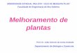 MELHORAMENTO DE PLANTAS - feis.unesp.br · plantas Prof. Dr. João Antonio da Costa Andrade Departamento de Biologia e Zootecnia . MELHORAMENTO GENÉTICO DE PLANTAS ... planta que