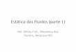 Esttica dos Fluidos (parte 1) - fem. franklin/EM461/pdf/   Esttica dos Fluidos (parte