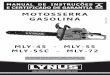 Manual Lynus Motosserras MLY-45 MLY-55 MLY-72 20161202 final Instruções gerais de Segurança Precauções antes de usar a nova motosserra • Leia atentamente as instruções para