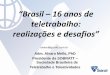 “Brasil – 16 anos de teletrabalho · •ITA Telework 2003 (CRA-SP) ... Informações Relevantes •Certificação (Sobratt/Instituto Totum) • Comissão de Participação Legislativa
