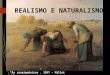 REALISMO / NATURALISMO / PARNASIANISMO - Col©gio .PPT file  Web view 2016-07-05  REALISMO