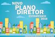 CARTILHA NOVO PLANO DIRETOR · A Prefeitura de Campinas iniciou o processo de revisão do Plano Diretor ... para que população e governo avaliem e repensem de ... pelo Prefeito