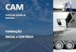 CAM - logismarketpt.cdnwm.com · determinados veículos pesados de transporte rodoviário de mercadorias, para além da carta de condução, é obrigatória a carta de qualificação