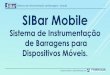 Sistema de Instrumentação de Barragens - themag.com.br Mobile - Folder.pdf · Sistema de Instrumentação de Barragens - Mobile Desenvolvido e administrado por 2 O SIBar Mobile