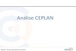 Análise CEPLAN - ceplanconsult.com.br · Como reflexo da perda de dinamismo do consumo das famílias, as vendas ... • Tende a se reduzir (de 1,8% para 1,0% do PIB) com divida liquida