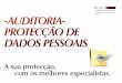 -AUDITORIA- PROTECÇÃO DE DADOS PESSOAIS · A regulamentação do tratamento de dados pessoais é uma área complexa do direito que afecta todas as empresas em Portugal. ... guias