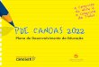 PDE CANOAS 2022 - canoas.rs.gov.br · Acompanhar a Transição de Alunos da Educação Infantil para o Ensino Fundamental. 3. 9. ... de desenvolvimento do indivíduo dentro de sua