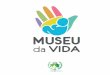 Museu - Portal da Escola Particularsinepepr.org.br/sinepe_on_line/2015/maio/FolderMuseudaVida_web.pdf brincadeiras, com especial ênfase na sala do Faz de ... crianças e adultos 