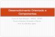 Desenvolvimento Orientado a Componentes - DEINF/UFMAgeraldo/dob/16Componentes.pdf · Padrão padronização de componentes significa queum componente é usado em ... Remover métodos