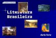 Literatura Brasileira - Educacional - Soluções Educacionais Positivopessoal.educacional.com.br/up/4660001/897486/Literatura... · PPT file · Web view2010-06-11 · Capítulos