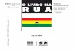 LNR Gana OK - funag.gov.brfunag.gov.br/loja/download/767-Livro-na-rua-Gana.pdf · a população ganense é dividida em inumeros grupos étnicos. Também no sul, habitam os Ewés,
