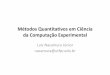 Métodos Quantitativos em Ciência - UTFPR · Métodos Quantitativos em Ciência da Comppçutação Experimental Luiz Nacamura Júnior nacamura@utfpr.edu.br