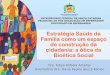 Estratégia Saúde da Família como um espaço de construção ... · cidadania: a ótica da Bioética Social ... Emancipação Inclusão Social –Justiça Social ... Em relação