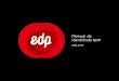 Manual de identidade EDP - brasil.edp.com · Do ponto de vista de comunicação, a EDP tem, assim, uma personalidade sociável, que contacta com cada público de forma positiva, com