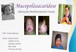 Mucopolissacaridose - Home - Fonovim · Alterações em lábios, língua, bochechas, mandíbula, palato duro e arcada dentária são frequentes em pacientes com MPS, comprometendo