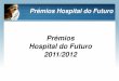 Prémios Hospital do Futuro 2011/2012 · ULSM - Unidade Local de Saúde de Matosinhos. SERVIÇO SOCIAL 2º LUGAR ... AARSA adquiriu 10.000 lancheiras, tendo sido distribuídas um