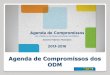 Agenda de Compromissos dos ODM - fiepr.org.br · esmero as meta9 da Agenda de Compromissos - Governo Federal e Municipios 2013 — 2016, contribuindo para a qualidade de Vida de seus