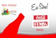 Bem Vindos! Primeiros Passos - agua.org.bragua.org.br/wp-content/uploads/2017/08/apresentaunulo-coca-cola... · de The Coca-Cola Company para produzir e comercializar refrigerantes