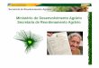Ministério do Desenvolvimento AgrárioMinistério do … · US$ 7,2 milhões do Brasil (40%), com dois componentes. Autorização do Senado – Resolução N ° 66 de 28/11/2005