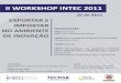 II WORKSHOP INTEC 2011 · 2011-04-06 · Apresentação dos Programas EXPORTA FÁCIL, IMPORTA FÁCIL e IMPORTA FÁCIL CIÊNCIA dos Correios Daviane Chegoski - Gerente de Produto -