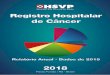 REGISTRO HOSPITALAR - hsvp.com.br · O Registro Hospitalar de Câncer ... hospital usa a Classificação Estatística Internacional de Doenças e Problemas Relacionados à Saúde