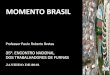 Apresentação do PowerPoint · •No Brasil , o governo Lula debelava a crise com mais consumo das famílias e uma política social que se tornava exemplo para o mundo. NA SEQUÊNCIA
