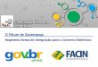 II Fórum de Governança · 2018-01-26 · destacando o novo papel da e-Governance (Governança ... informações e sistemas oriundos de diferentes órgãos de governo, ... atividades