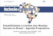 Limites e Possibilidades das Moedas Sociais no Brasil · estratégias e prioridades para as políticas voltadas ao fortalecimento da economia solidária . ... Uma ação voltada à