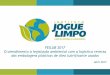 FEILUB 2017 O atendimento à legislação ambiental com a ... · Instituto Jogue Limpo O que é o JOGUE LIMPO o Sistema de logística reversa de embalagens plásticas de óleo lubrificante
