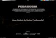 PEDAGOGIA - acervodigital.unesp.br · PEDAGOGIA Programa de Formação de Professores em Exercício, ... mostrando suas possíveis virtudes e prováveis defeitos é um movimento que