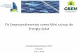Os Empreendimentos como Mini-usinas de Energia Solarcbem.com.br/wp-content/uploads/2014/09/Os-Empreendimentos-como... · 415 kWh/mes Valor Total R$ 24.681,21 Reais / kWp - CBEM R$