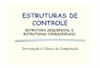 ESTRUTURAS DE CONTROLE - Alessandro Santosalessandrosantos.com.br/.../slides_e_pdfs/Aula03_est_controle1.pdf · Calcular a área e o perímetro de uma circunferência dado o valor